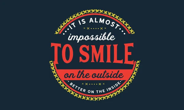 Neredeyse Imposibble Dışarıdan Içeride Daha Iyi Hissetmeden Gülümseme Olduğunu — Stok Vektör
