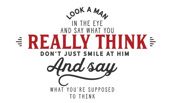 Подивіться Чоловіка Очі Скажіть Насправді Думаєте Просто Посміхайтеся Йому Скажіть — стоковий вектор