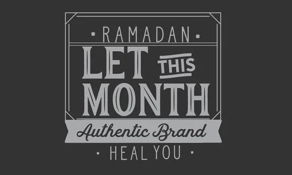 Ramadán Dejar Que Este Mes Marca Auténtica Cure — Vector de stock