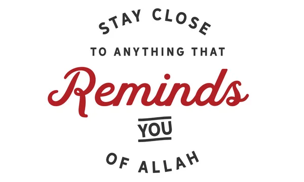 Restez Près Tout Qui Vous Rappelle Allah — Image vectorielle