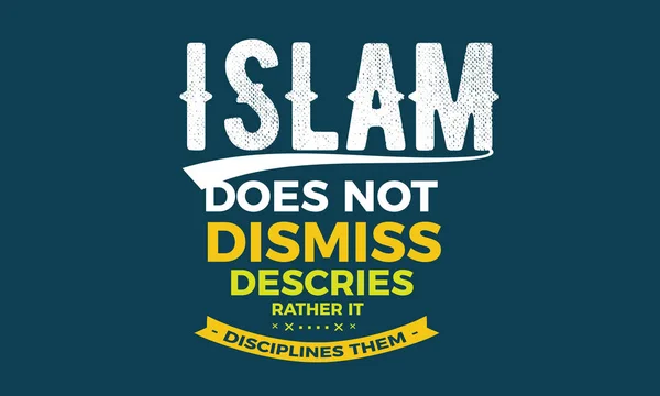 Islam Rejette Pas Les Descriptions Les Discipline Plutôt — Image vectorielle