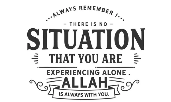 Always Remember Situation You Experiencing Alone Allah Always You — Stock Vector