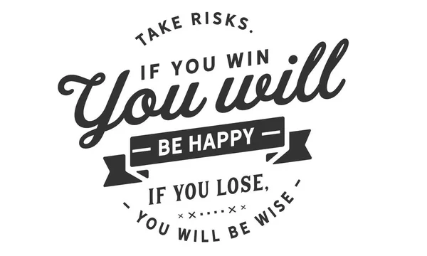 Risk Almak Eğer Kazanırsan Kaybedersen Akıllıca Olacaktır Mutlu Olacak — Stok Vektör