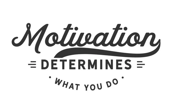 Motivation Détermine Que Vous Faites — Image vectorielle