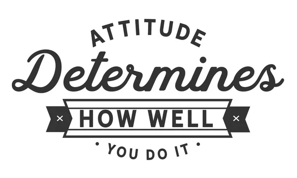 Attitude Determines How Wll You — Stock Vector