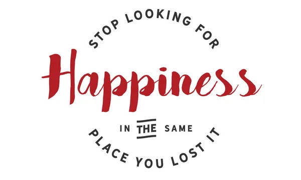 Прекратите Искать Счастье Месте Потеряли — стоковый вектор