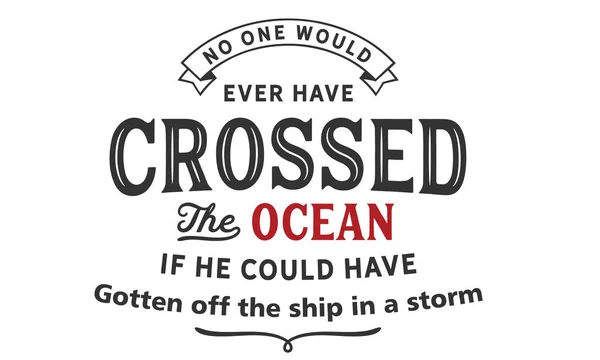 Ніхто Ніколи Перетнув Океан Якби Міг Вибратися Корабля Під Час — стоковий вектор