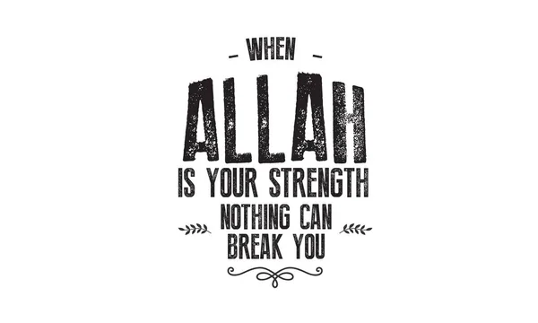 1When Allah Your Strength Nothing Can Break You — Stock Vector