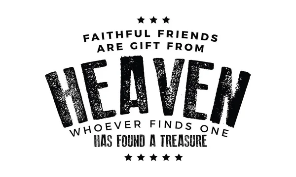 Faithful Friends Gift Heaven Whoever Finds One Has Found Treasure — Stock Vector