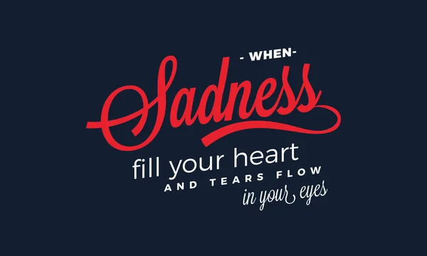 Печаль Наполняет Ваше Сердце Слезы Текут Ваших Глазах — стоковый вектор