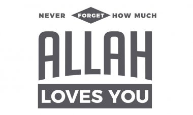 Allah seni ne kadar sevdiğini asla unutmayacağım