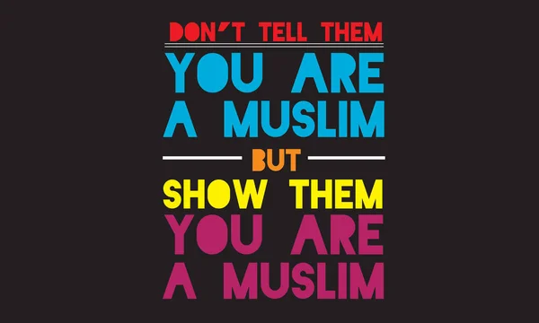 Don Tell Them You Muslim Show Them You Muslim — стоковый вектор