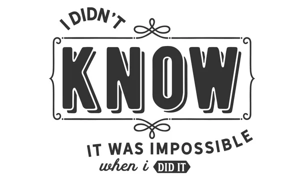 Didn Know Impossible Did — Stock Vector