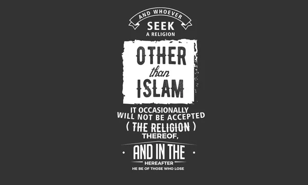 Quiconque Cherche Une Religion Autre Que Islam Sera Pas Accepté — Image vectorielle