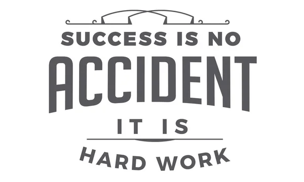 Επιτυχία Σημαίνει Κανένα Ατύχημα Είναι Σκληρή Δουλειά — Διανυσματικό Αρχείο