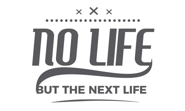 Žádný Život Ale Příští Život — Stockový vektor