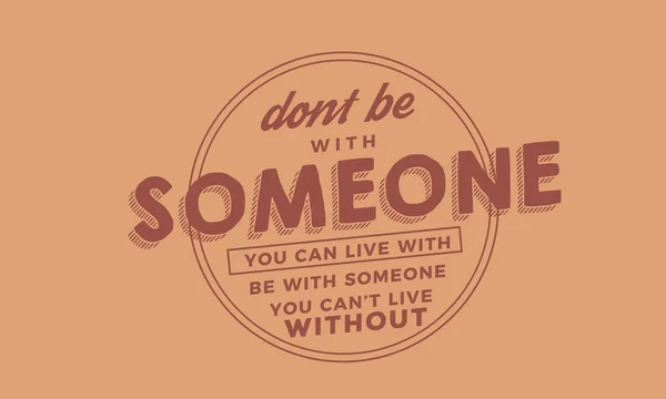 Don Someone You Can Live Someone You Can Live — Stock Vector