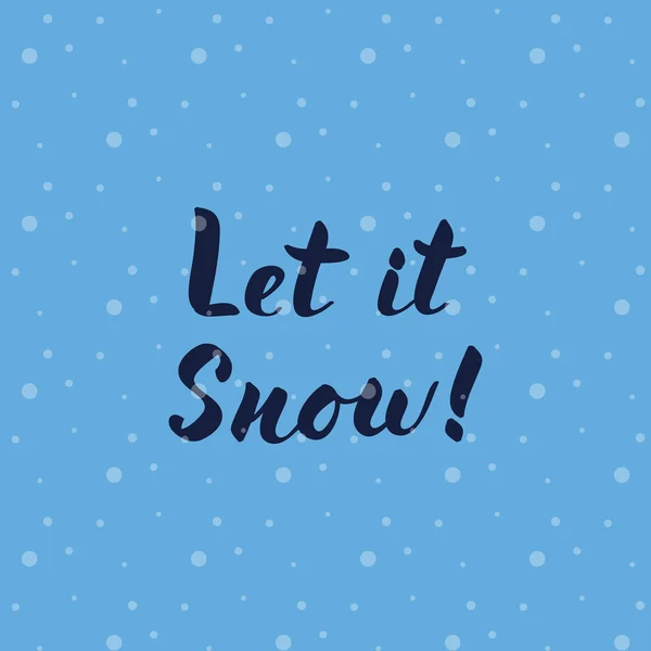 Moderna bokstäver låt det snöa på snöiga blå bakgrund. — Stock vektor