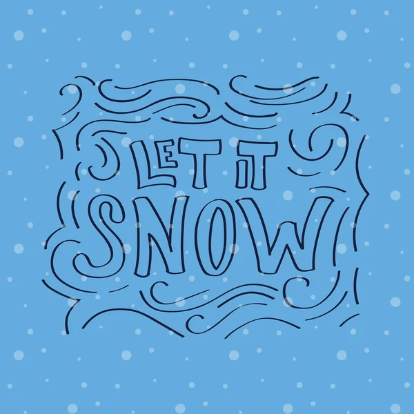 Frase calligrafica Let it Snow su sfondo nevoso . — Vettoriale Stock