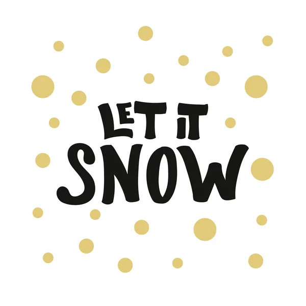 Lettrage moderne audacieux Laissez-le neige avec des points dorés sur blanc pour — Image vectorielle