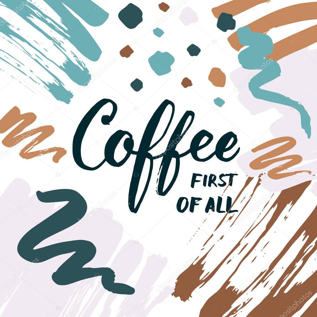 Coffee first of all lettering for coffee shops, cafes and advert