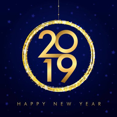 2019 happy new year background with golden ball and glitter. Gold number 2019 and text happy new year, vector design template. Greeting card design
