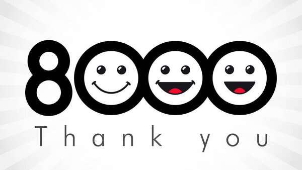 Thank you 8000 followers numbers. Congratulating black and white thanks, image for net friends in two 2 colors, customers likes, % percent off discount. Round isolated emoji smiling people faces. Abstract celebrating logotype.