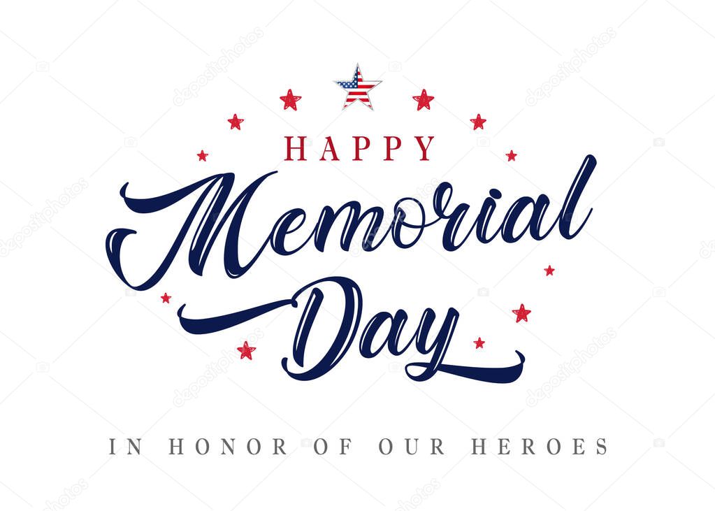 Memorial Day lettering inscription banner. In honor of our heroes. Hand drawn text with stars for memorial day in USA. Calligraphic design for sale banner or poster vector illustration
