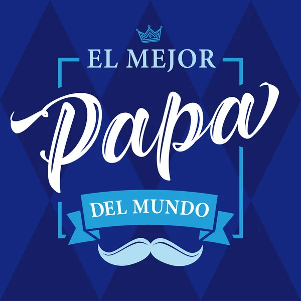 Mejor Papá Del Mundo Español Feliz Día Los Padres Feliz — Vector de stock