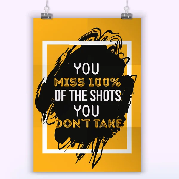 You miss 100 procents of the shots you dont takes. Poster Quote Typographic Design. Wall poster — Stock Vector