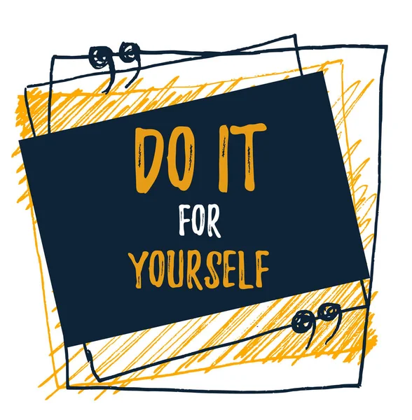 Udělej to pro sebe. Self conciuos quote, nástěnná dekorace, textový rámeček, motivační plakát — Stockový vektor