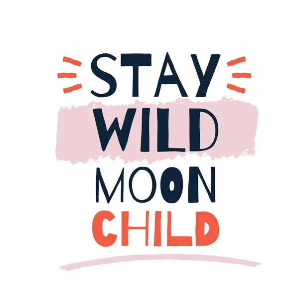 Stay Wild Moon Dětský hipster plakát říká, Dítě pokoj dekorace, zábavný slogan — Stockový vektor