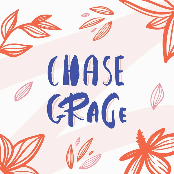 Cita de diseño de póster de Chase Grace, postal con letras, concepto floral — Archivo Imágenes Vectoriales