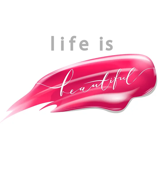 Het leven is mooi - vector belettering. Kalligrafie uitdrukking voor de kaarten van de gift, beauty blogs. Vector. — Stockvector