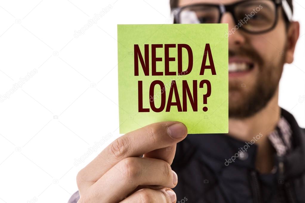 Need a Loan? on a concept image
