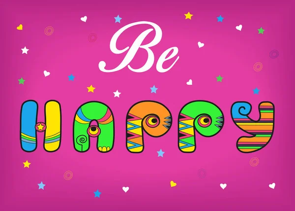Να είσαι χαρούμενος. Επιγραφή από καλλιτεχνική γραμματοσειρά — Φωτογραφία Αρχείου