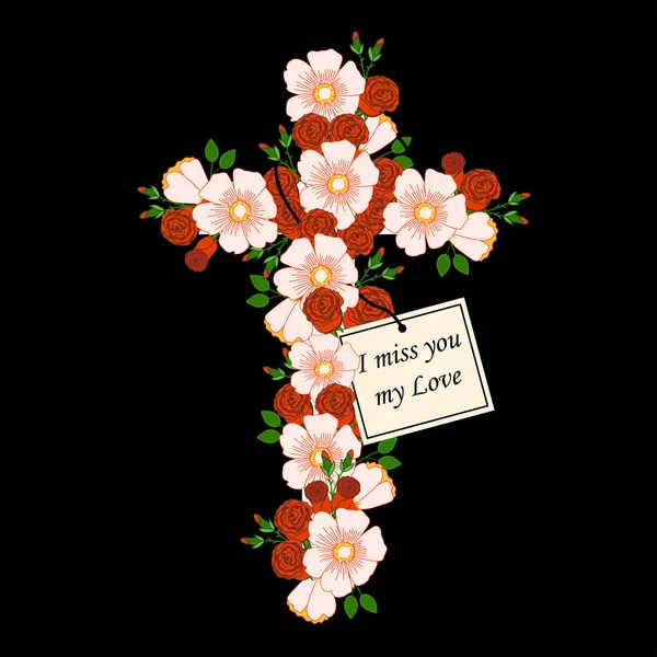 宗教的なクロスは、花で飾られました。碑文とカトリックの花輪カードと私はあなたに私の愛を欠場します。葬儀のフレーム。喪の図。黒の背景. — ストックベクタ