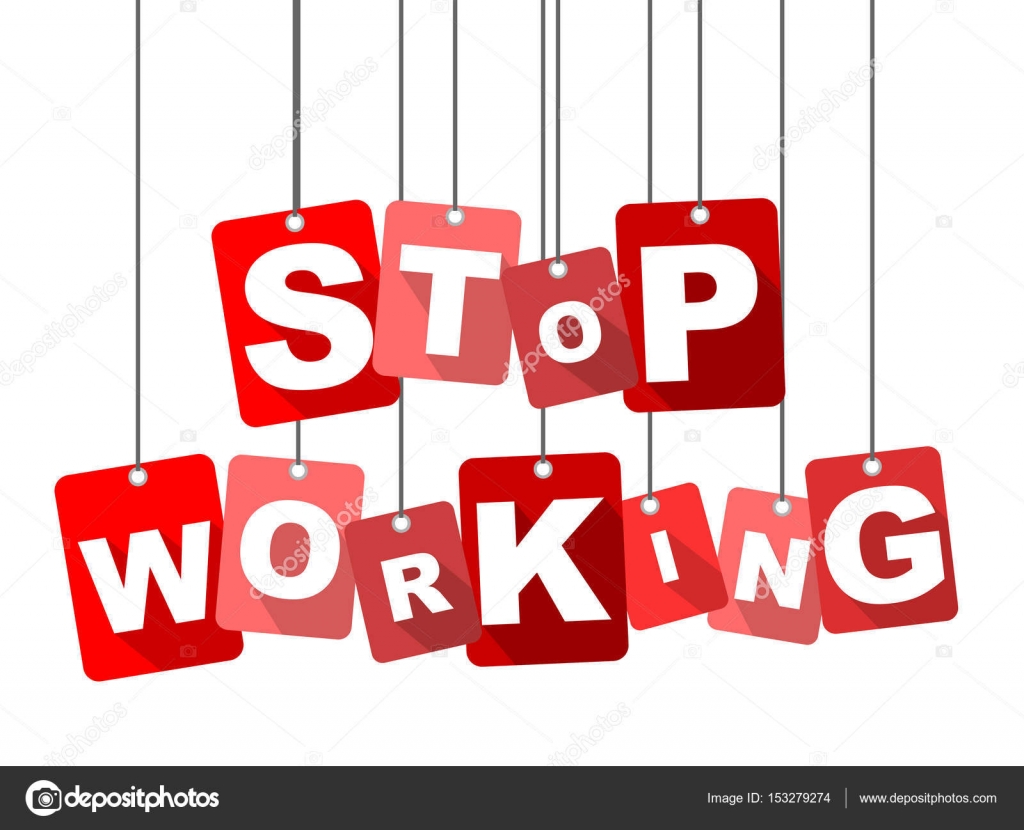 Stop Working