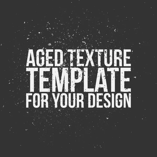 Aged Texture Template for Your Design — Stock Vector