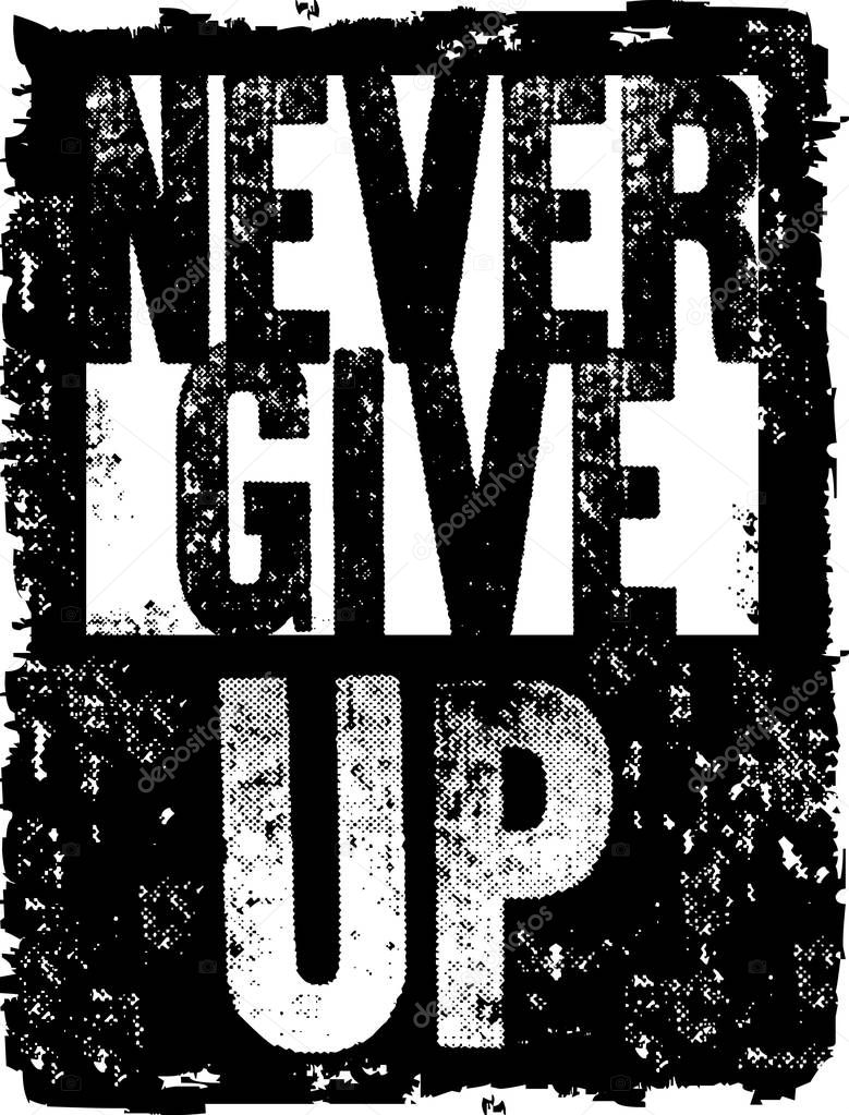 never give up 