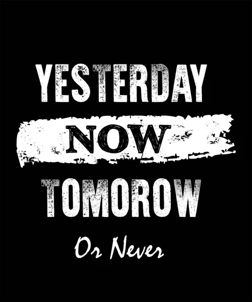 Yesterday now tomorow or never — Stock Vector