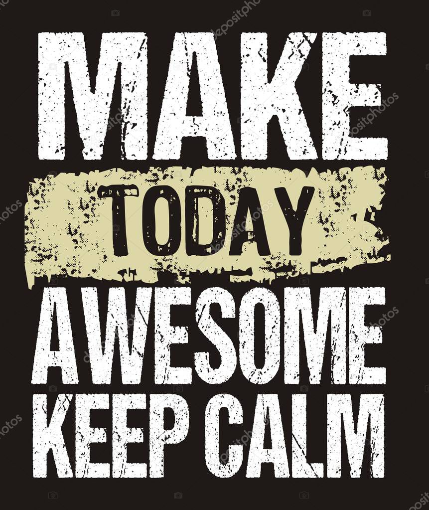 design vector typography make today awesome keep calm for t shirt print