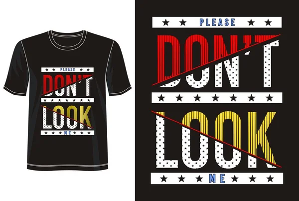 Please Don Look Typography Print Shirt — Stock Vector