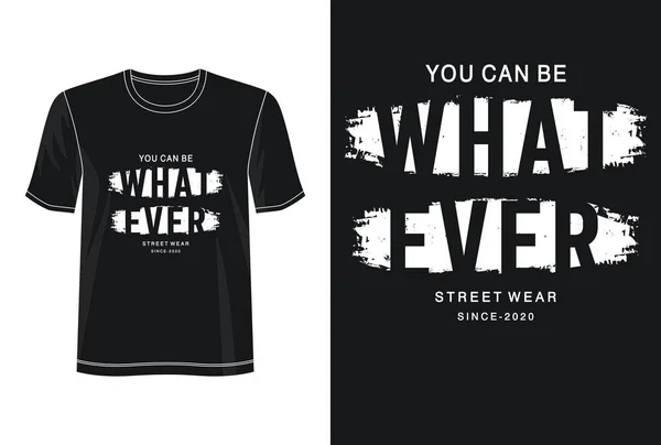 You Can Whatever Typography Print Shirt — Stockvector