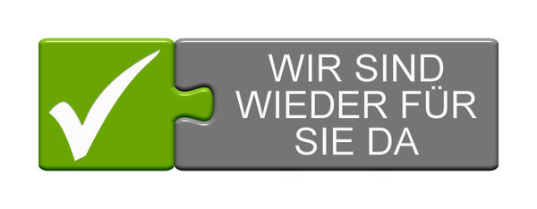 Green black Puzzle Button with Tick symbol showing We are back for you in german language