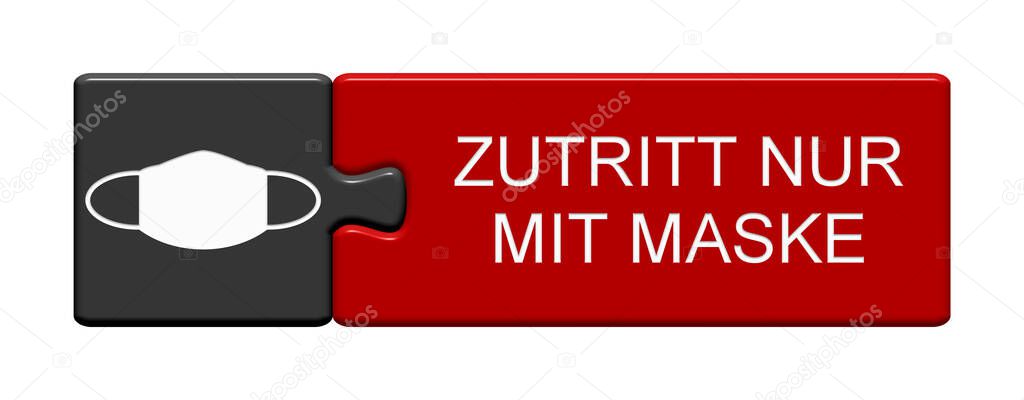 Isolated Puzzle Button with Mask Symbol showing Entrance only with Mask in german language