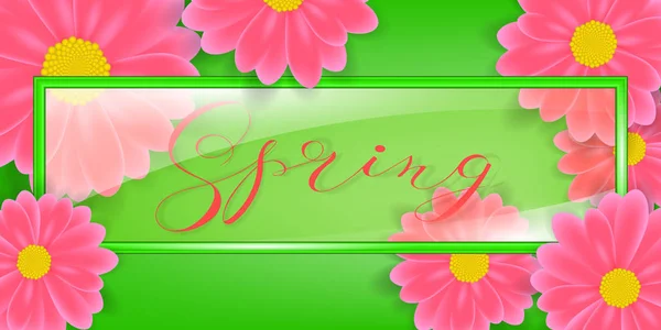 Marco de vidrio, ilustración vectorial con letras Palabra de primavera. En el fondo Flores margarita o gerber . — Vector de stock
