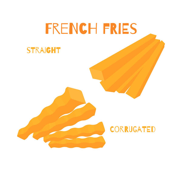 French Fries, Corrugated Potato and straight slices
