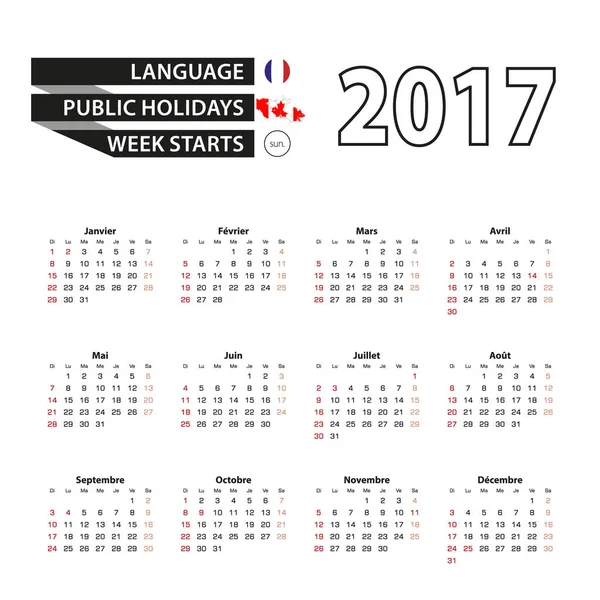 Calendario 2017 en lengua francesa. Con días festivos para Canadá en el año 2017. La semana comienza el domingo . — Vector de stock