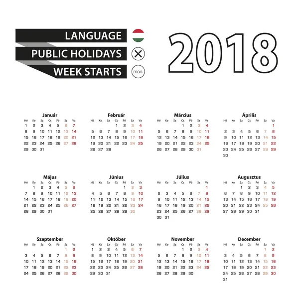 Calendário 2018 em língua húngara. Semana começa a partir de segunda-feira . —  Vetores de Stock